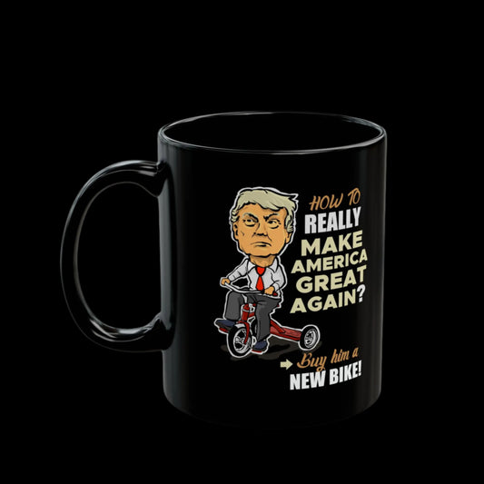 How to REALLY Make America Great Again Black Bike Mug